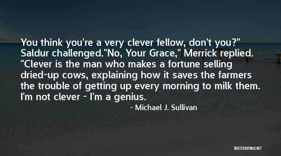 Very Clever Quotes By Michael J. Sullivan Very Clever Quotes By Michael J. Sullivan