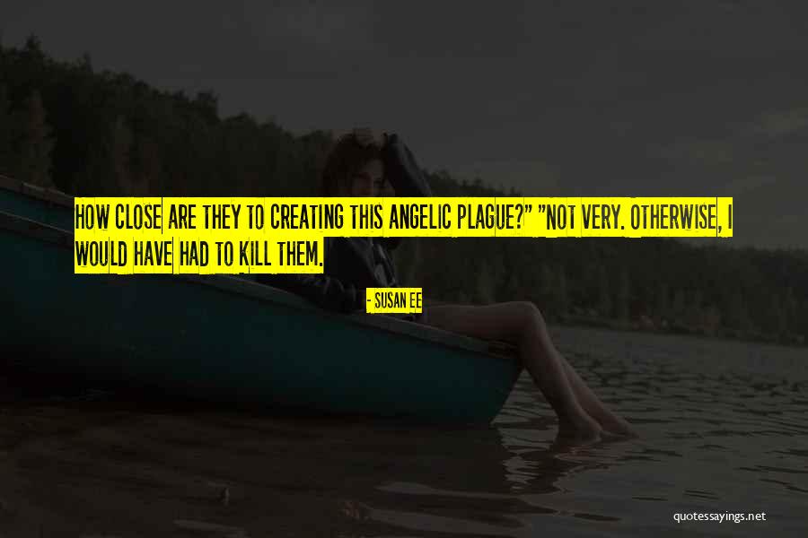 Very Close Quotes By Susan Ee Very Close Quotes By Susan Ee