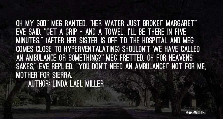 Very Close Sister Quotes By Linda Lael Miller