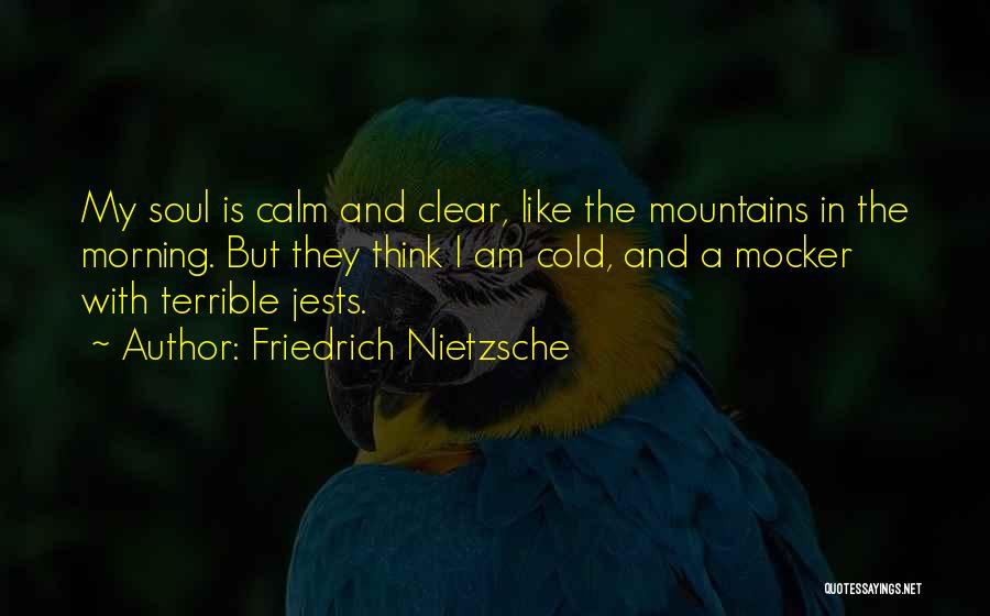Very Cold Morning Quotes By Friedrich Nietzsche