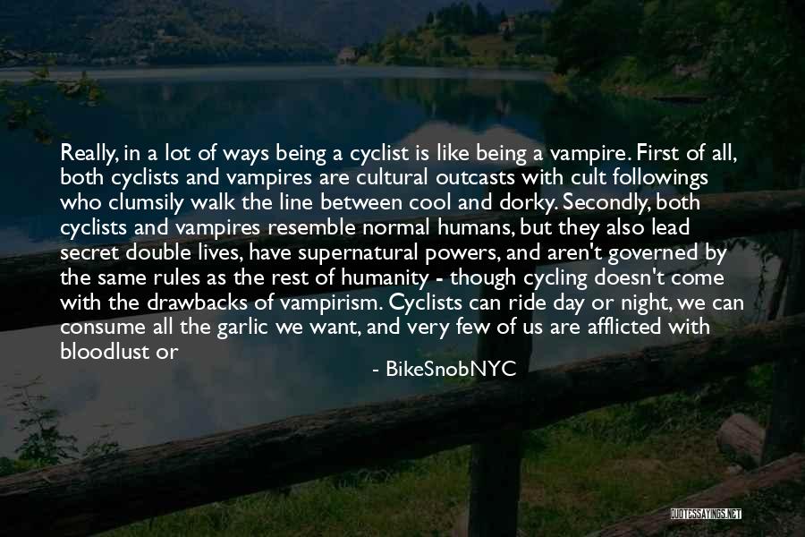 Very Cool Quotes By BikeSnobNYC Very Cool Quotes By BikeSnobNYC