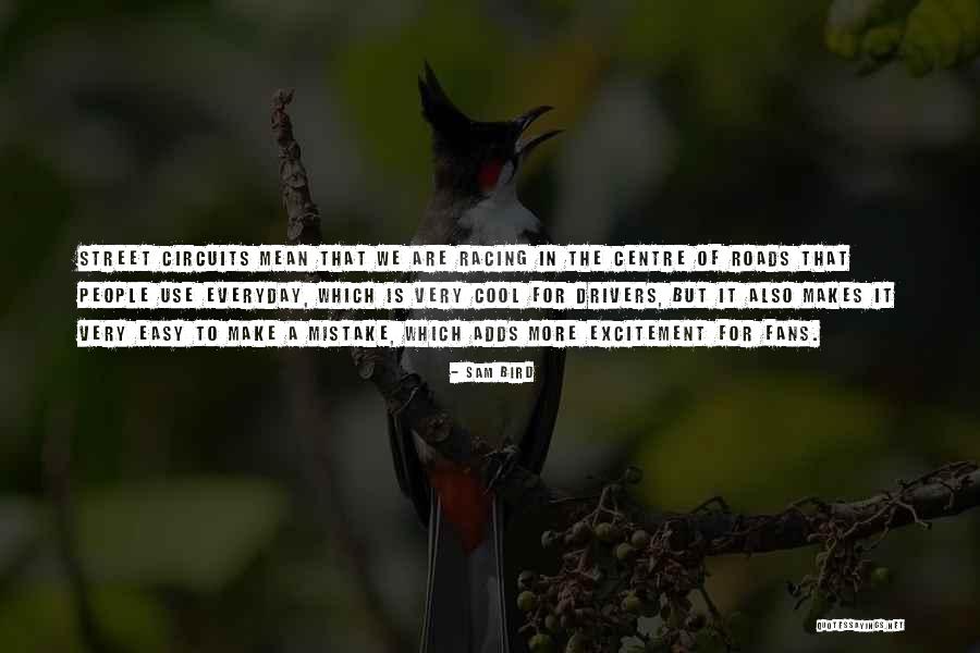 Very Cool Quotes By Sam Bird Very Cool Quotes By Sam Bird