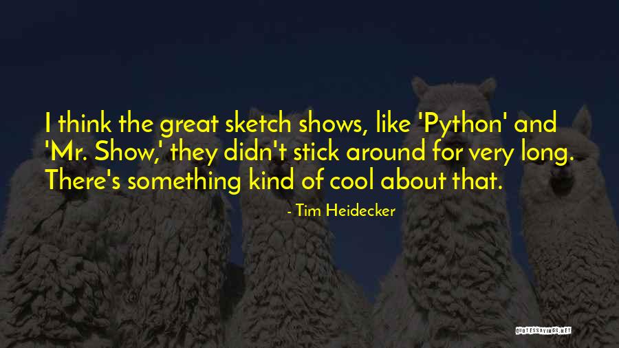 Very Cool Quotes By Tim Heidecker Very Cool Quotes By Tim Heidecker