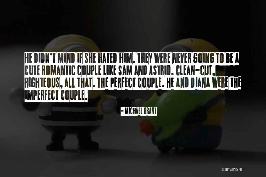 Very Cute Couple Quotes By Michael Grant