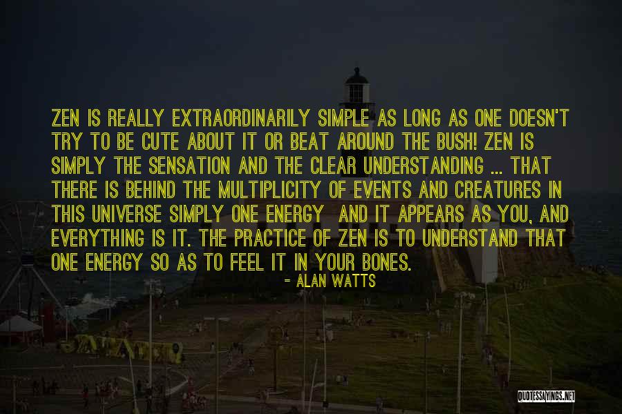 Very Cute Long Quotes By Alan Watts Very Cute Long Quotes By Alan Watts