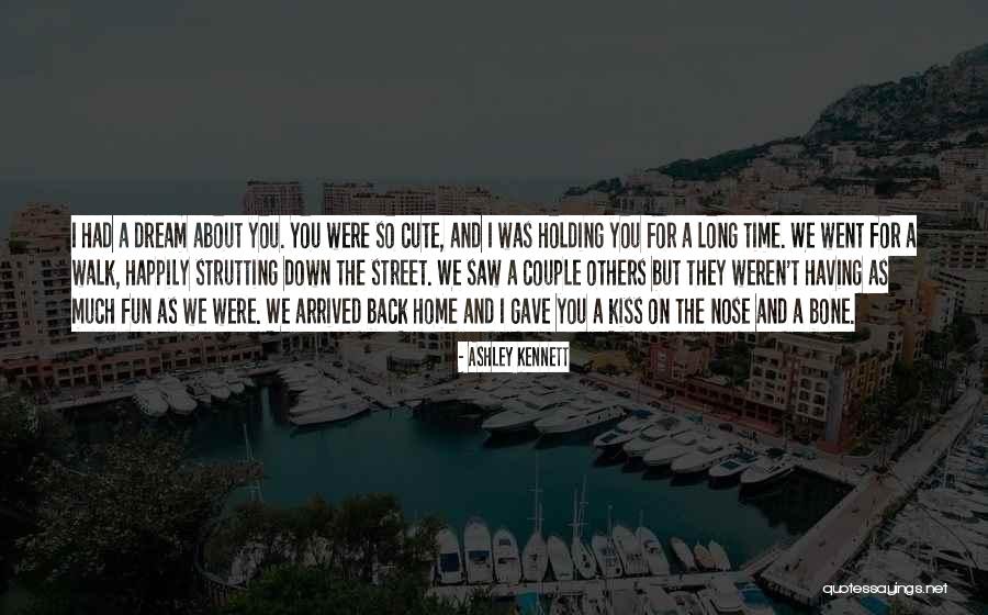 Very Cute Long Quotes By Ashley Kennett Very Cute Long Quotes By Ashley Kennett