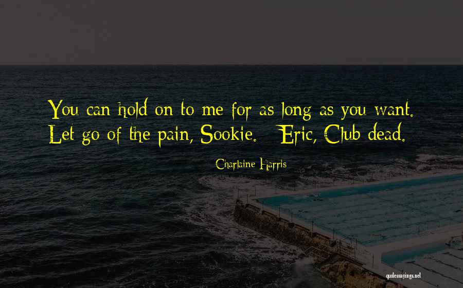 Very Cute Long Quotes By Charlaine Harris Very Cute Long Quotes By Charlaine Harris