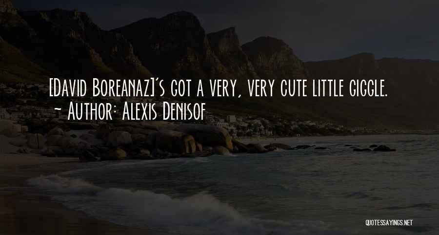 Very Cute Quotes By Alexis Denisof