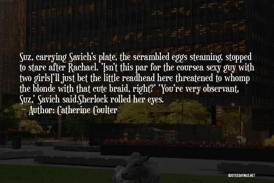 Very Cute Quotes By Catherine Coulter