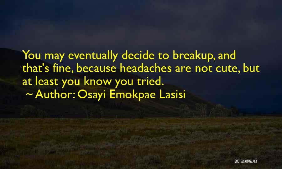 Very Cute Relationship Quotes By Osayi Emokpae Lasisi