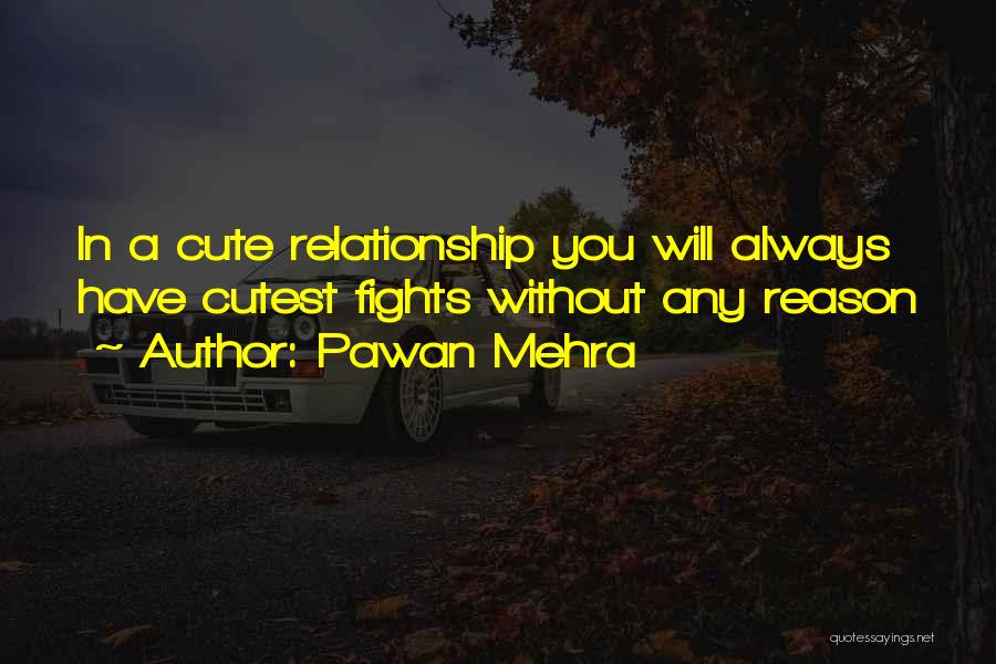 Very Cute Relationship Quotes By Pawan Mehra