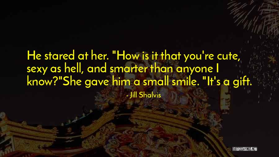 Very Cute Smile Quotes By Jill Shalvis Very Cute Smile Quotes By Jill Shalvis