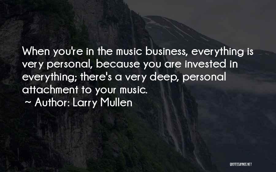 Very Deep Quotes By Larry Mullen