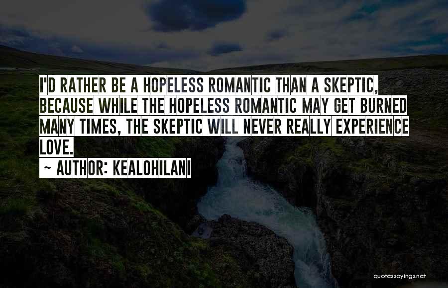 Very Deep Romantic Quotes By Kealohilani