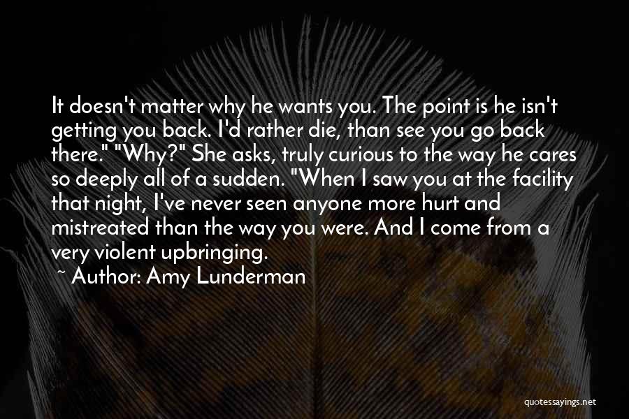 Very Deeply Hurt Quotes By Amy Lunderman