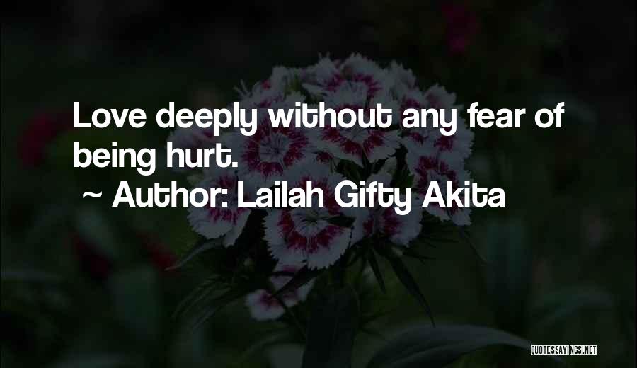 Very Deeply Hurt Quotes By Lailah Gifty Akita