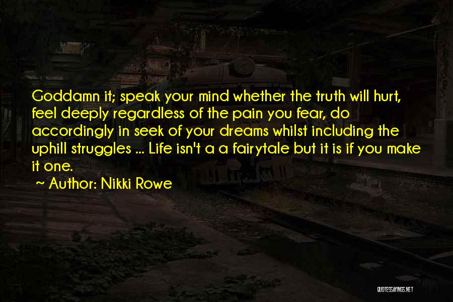 Very Deeply Hurt Quotes By Nikki Rowe