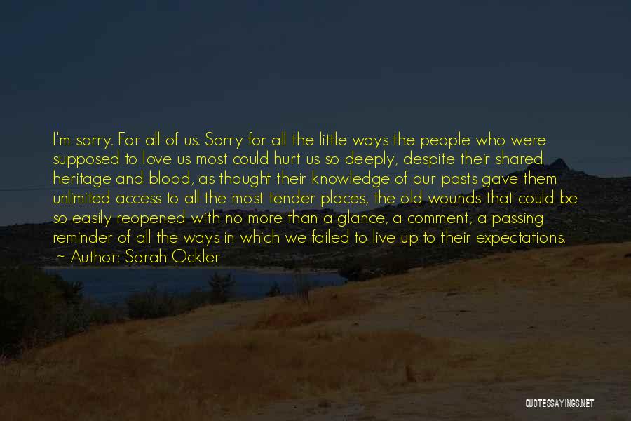 Very Deeply Hurt Quotes By Sarah Ockler