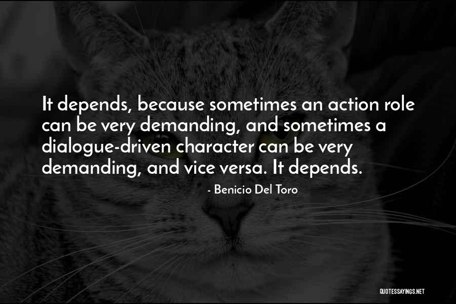 Very Demanding Quotes By Benicio Del Toro Very Demanding Quotes By Benicio Del Toro