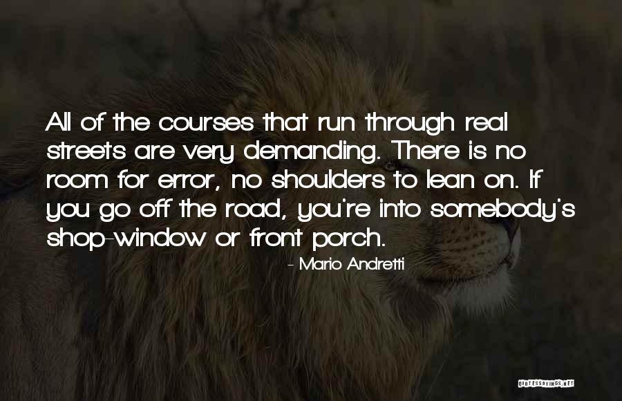 Very Demanding Quotes By Mario Andretti Very Demanding Quotes By Mario Andretti