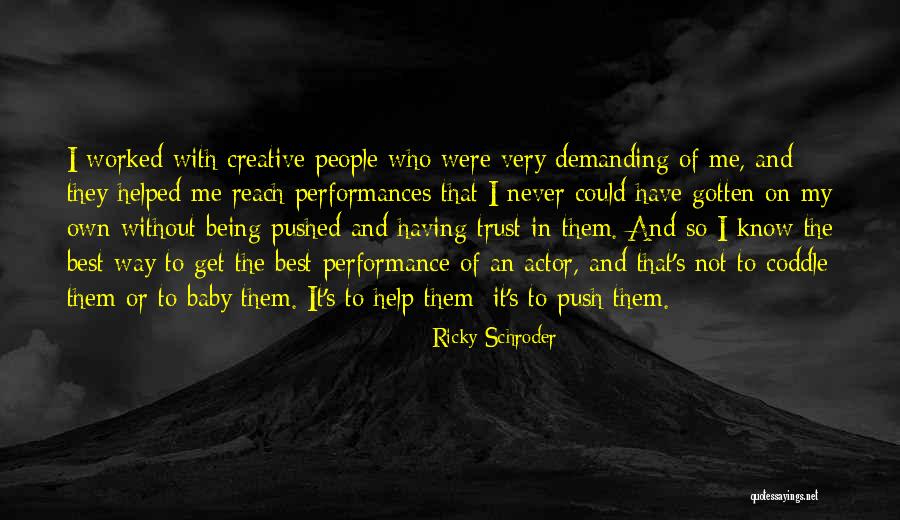 Very Demanding Quotes By Ricky Schroder Very Demanding Quotes By Ricky Schroder