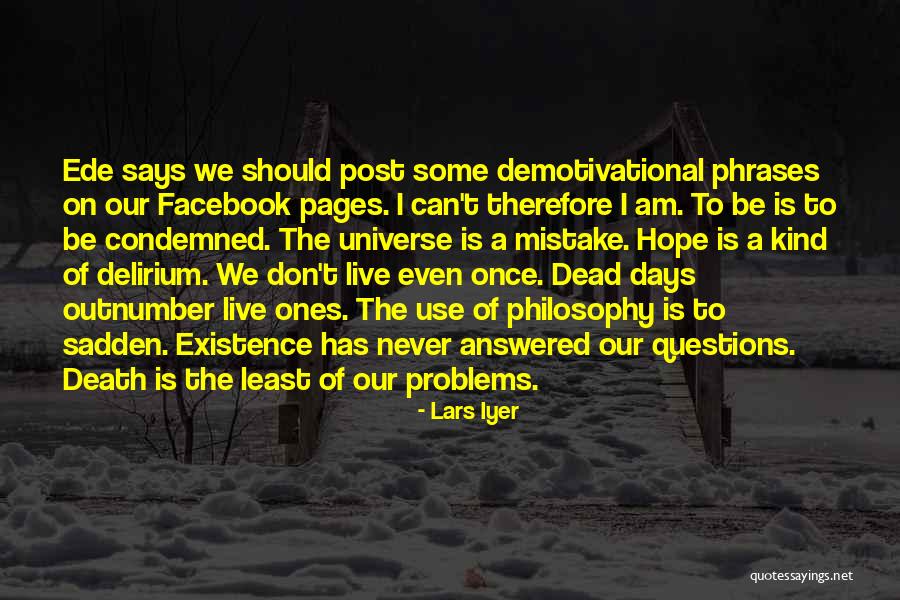 Very Demotivational Quotes By Lars Iyer Very Demotivational Quotes By Lars Iyer