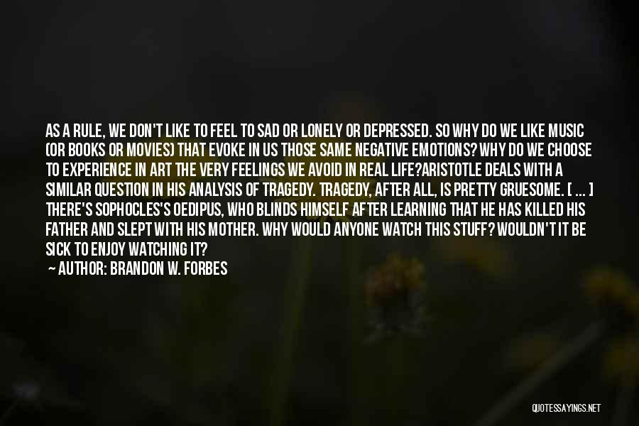 Very Depressed Quotes By Brandon W. Forbes
