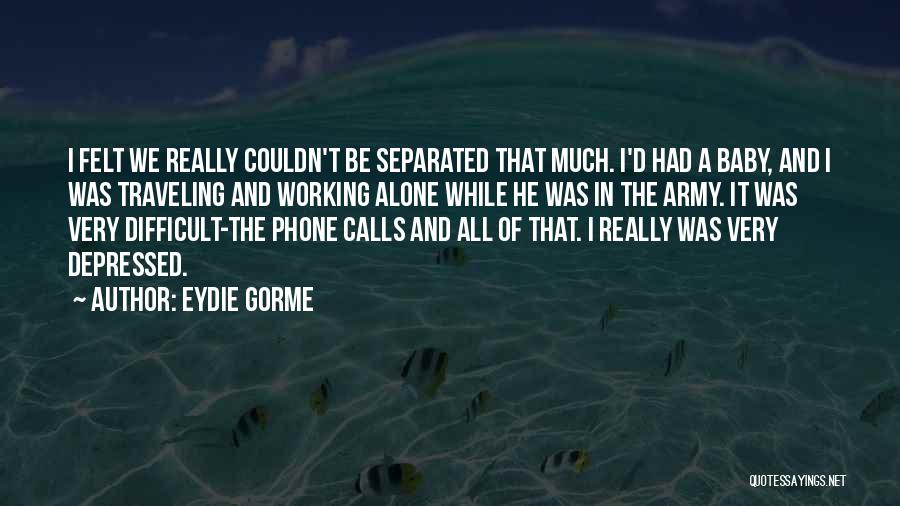 Very Depressed Quotes By Eydie Gorme