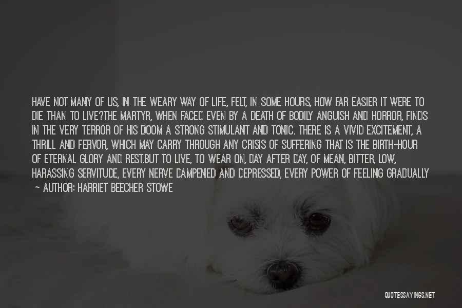 Very Depressed Quotes By Harriet Beecher Stowe