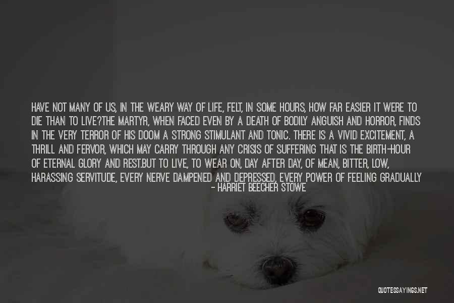 Very Depressed Quotes By Harriet Beecher Stowe Very Depressed Quotes By Harriet Beecher Stowe