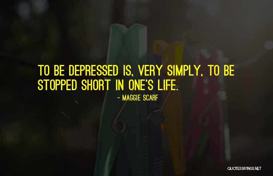 Very Depressed Quotes By Maggie Scarf Very Depressed Quotes By Maggie Scarf