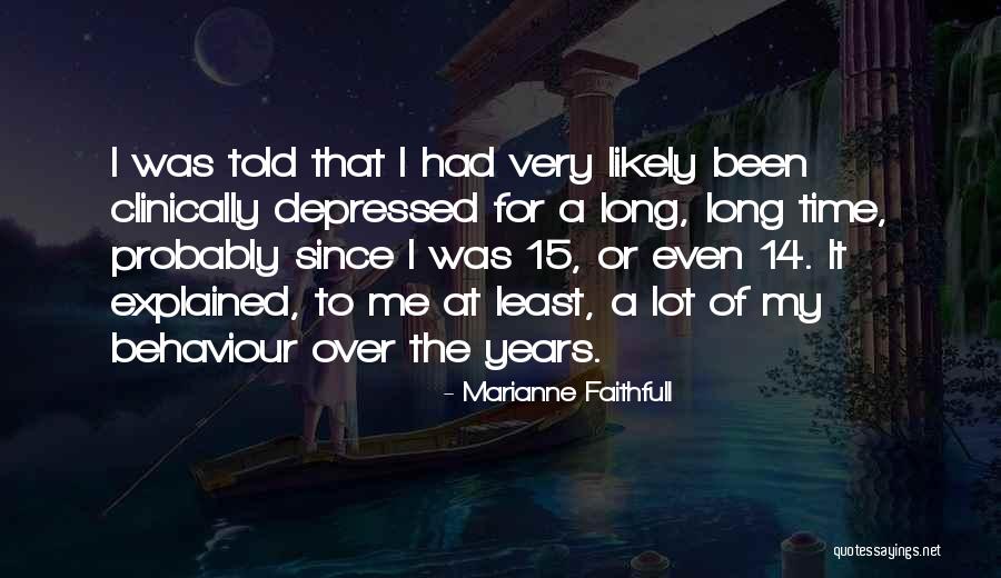 Very Depressed Quotes By Marianne Faithfull Very Depressed Quotes By Marianne Faithfull
