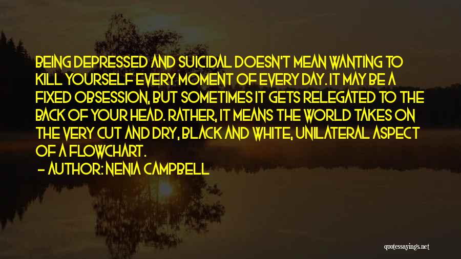 Very Depressed Quotes By Nenia Campbell