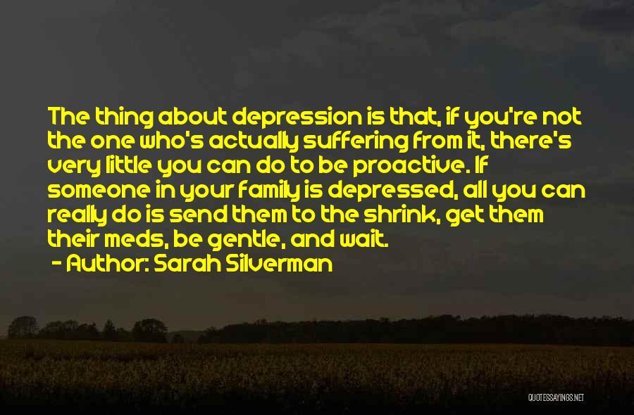 Very Depressed Quotes By Sarah Silverman