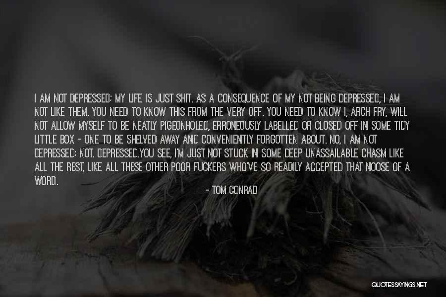 Very Depressed Quotes By Tom Conrad