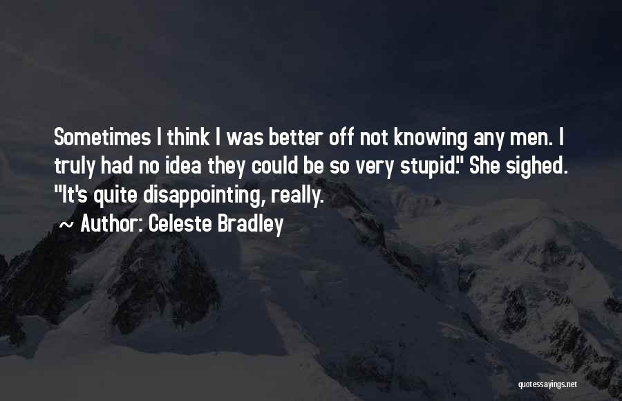 Very Disappointing Quotes By Celeste Bradley