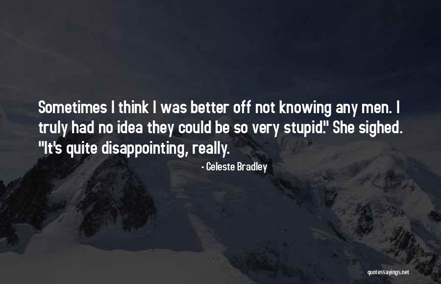 Very Disappointing Quotes By Celeste Bradley