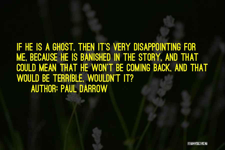 Very Disappointing Quotes By Paul Darrow