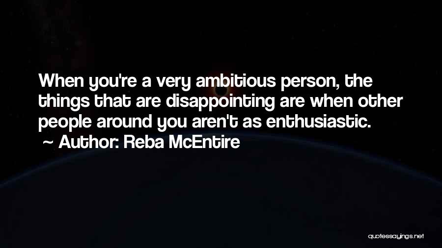 Very Disappointing Quotes By Reba McEntire
