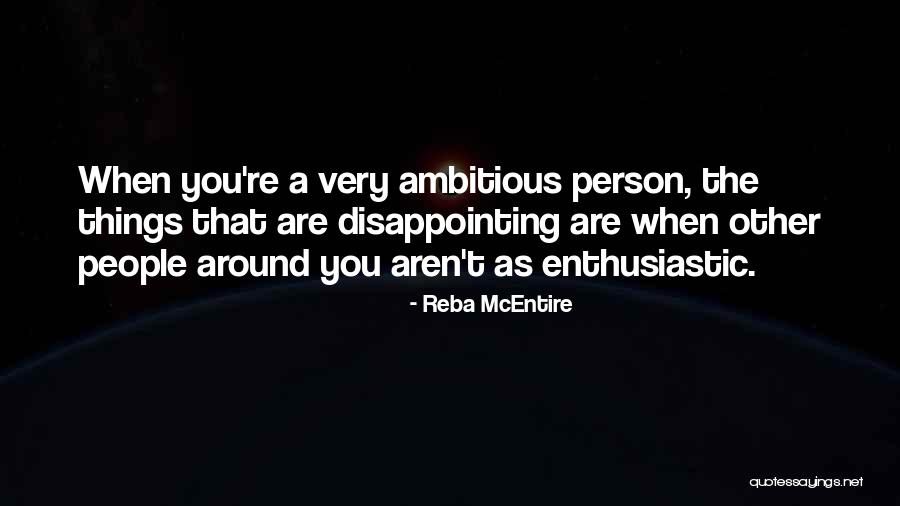 Very Disappointing Quotes By Reba McEntire Very Disappointing Quotes By Reba McEntire