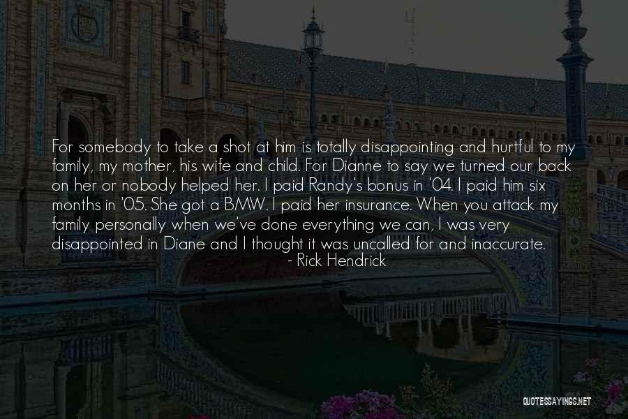 Very Disappointing Quotes By Rick Hendrick Very Disappointing Quotes By Rick Hendrick