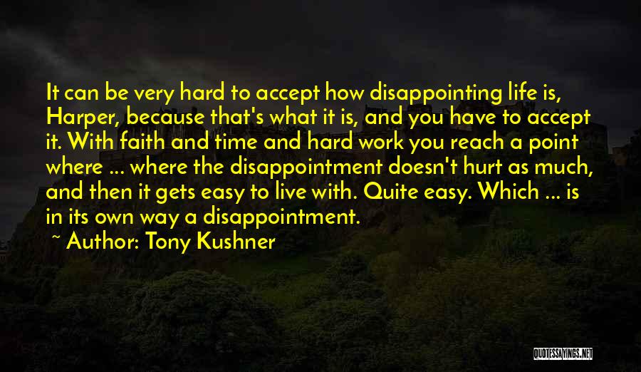 Very Disappointing Quotes By Tony Kushner
