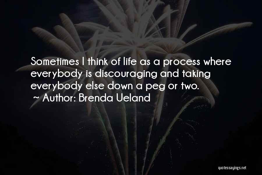 Very Discouraging Quotes By Brenda Ueland