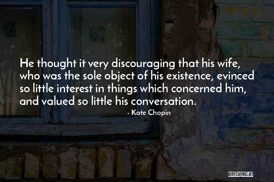 Very Discouraging Quotes By Kate Chopin