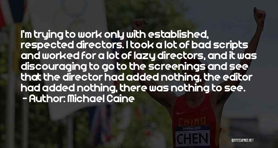 Very Discouraging Quotes By Michael Caine