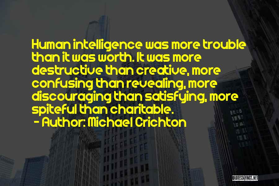 Very Discouraging Quotes By Michael Crichton