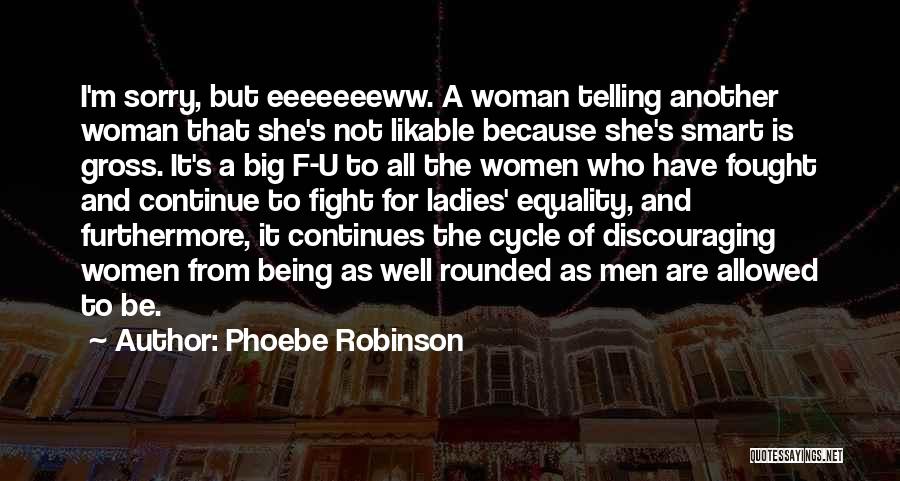 Very Discouraging Quotes By Phoebe Robinson