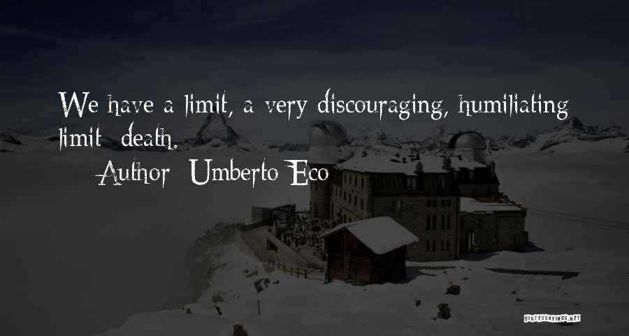 Very Discouraging Quotes By Umberto Eco Very Discouraging Quotes By Umberto Eco