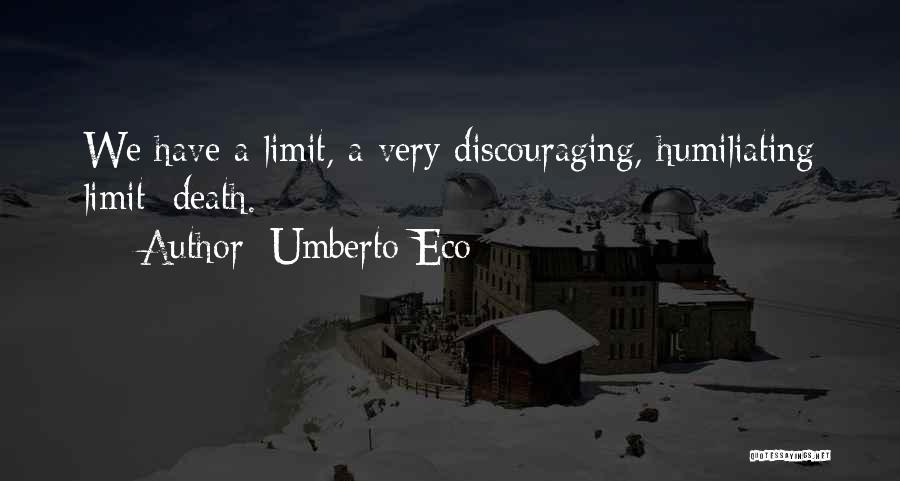 Very Discouraging Quotes By Umberto Eco