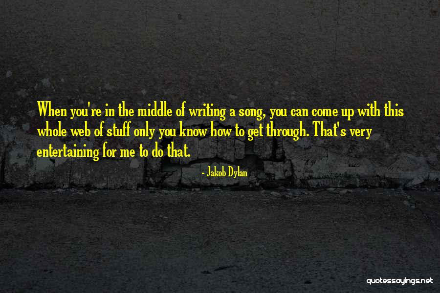 Very Entertaining Quotes By Jakob Dylan Very Entertaining Quotes By Jakob Dylan